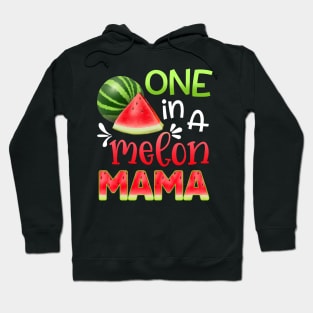 One In A Melon Watermelon mama T-shirt For Father_s Day Hoodie